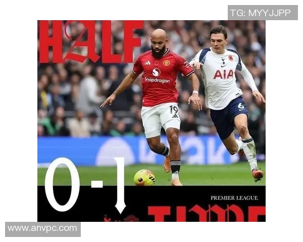 德甲激战：热刺凭补时绝杀曼联全场沸腾战报详解